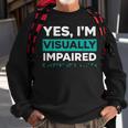 Yes I'm Visually Impaired Braille Blind Awareness Vision Sweatshirt Gifts for Old Men