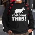 You Goat This Motivational Goat Pun Sweatshirt Gifts for Old Men
