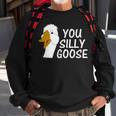 You Silly Goose Funny Novelty Humor Sweatshirt Gifts for Old Men