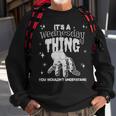 You Wouldnt Understand This Thing On A Gloomy Wednesday Sweatshirt Gifts for Old Men