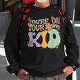 Youre On Your Own Kid Sweatshirt Gifts for Old Men