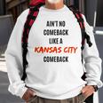 Aint No Comeback Like A Kansas City Comeback Sweatshirt Gifts for Old Men
