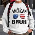 All American Bruh 4Th Of July Boys Patriotic Ns Kids Men Patriotic Funny Gifts Sweatshirt Gifts for Old Men