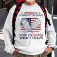 America A Country So Great Even Its Haters Wont Leave Humor Sweatshirt Gifts for Old Men