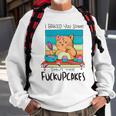 I Baked You Some Shut The Fuck Up Cakes Cat Fuckupcakes Sweatshirt Gifts for Old Men
