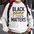 Black Pride Matters Black Gay Pride Lgbtq Equality Sweatshirt Gifts for Old Men