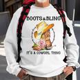 Boots & Bling Its A Cowgirl Thing Cowboy Boots Rodeo Horse Sweatshirt Gifts for Old Men