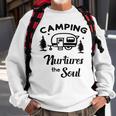 Camping Nurtures The Soul Rv Camper Quote Nature Lovers Sweatshirt Gifts for Old Men