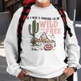 Cowgirl Horses Desert If I Was Cowgirl Id Be Wild And Free Sweatshirt Gifts for Old Men