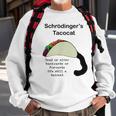 Dark Humor Tacocat Funny Quirky Physics Joke Humor Funny Gifts Sweatshirt Gifts for Old Men