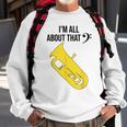Funny Tuba Im All About That Marching Band Gift Sweatshirt Gifts for Old Men