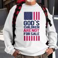 Gods Children Are Not For Sale Funny Saying Gods Children Sweatshirt Gifts for Old Men