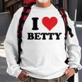 I Heart Betty First Name I Love Personalized Stuff Sweatshirt Gifts for Old Men