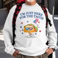 Im Just Here For The Tacos TacosFunny Fourth Of July Tacos Funny Gifts Sweatshirt Gifts for Old Men