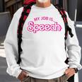 My Job Is Speech Retro Pink Style Speech Therapist Slp Sweatshirt Gifts for Old Men