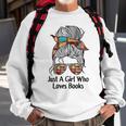 Just A Girl Who Loves Books Cute Messy Bun Girls Book Loves Sweatshirt Gifts for Old Men