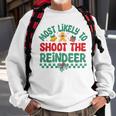 Most Likely To Shoot The Reindeer Christmas Pajamas Sweatshirt Gifts for Old Men