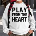 Motivational Volleyball Quotes Play From The Heart Coach Sweatshirt Gifts for Old Men