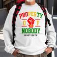 Property Nobody Black Freedom Junenth 1865 African Fist Sweatshirt Gifts for Old Men