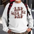 Rad Like My Dad I Love My Dad Funny Retro Toddler Kids Sweatshirt Gifts for Old Men