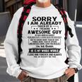 Sorry I Am Already Taken By A Freaking Awesome Guy August Sweatshirt Gifts for Old Men