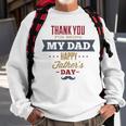 Thanks For Being My Father Happy Fathers Day Sweatshirt Gifts for Old Men