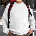 Whit's Fur Ye'll No Go By Ye Scots Scottish Phrase Sweatshirt Gifts for Old Men