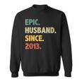 10Th Wedding Anniversary For Him - Epic Husband Since 2013 Sweatshirt