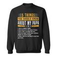 5 Things You Should Know About My Papa Fathers Day Funny Sweatshirt