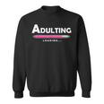 Adulting Adulting Funny Loading Gifts Sweatshirt