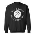 All About That Rebound Motivational Basketball Team Player Sweatshirt