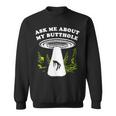 Ask Me About My Butthole Ufo Sweatshirt