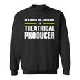 Awesome Theatrical Producer Sweatshirt