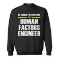 Awesome Human Factors Engineer Sweatshirt
