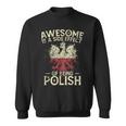 Awesome Is A Side Effect Of Being Polish Sweatshirt