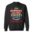 Barbara Name Its A Barbara Thing Sweatshirt