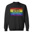 Be Careful Who You Hate Pride Heart Gay Pride Ally Lgbtq Sweatshirt