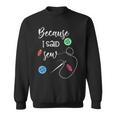 Because I Said Sew Sewing Quote Sewers Sweatshirt