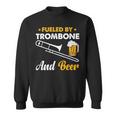 Beer Fueled By Trombone And Beer Trombone Musician Beer Drinker Sweatshirt