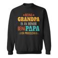 Being Grandpa Is An Honor Being Papa Is Priceless Dad Gift For Mens Sweatshirt