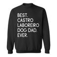 Best Castro Laboreiro Dog Dad Ever Cão De Castro Laboreiro Sweatshirt