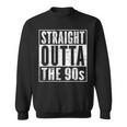 Birthday Straight Outta The 90S Decade Born In 1990S Sweatshirt