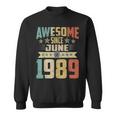 Born In June 1989 Birthday Awesome Since June 1989 Sweatshirt