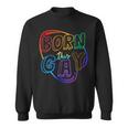 Born This Gay Sweatshirt