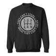 Built In Theft Protection Funny Stick Shift Manual Car Sweatshirt