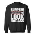 Burpees Meme - Fitness Quote - Exercise Joke - Funny Workout Sweatshirt