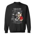 I Like My Butt Rubbed And My Pork Pulled Meat Lover Sweatshirt