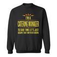 Im A Catering Manager Sweatshirt