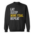Coal Miner Eat Sleep Mine Coal Repeat Coal Mining Sweatshirt