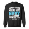 Coast Guard Making Sure Navy Doesnt Get Lost Sweatshirt
